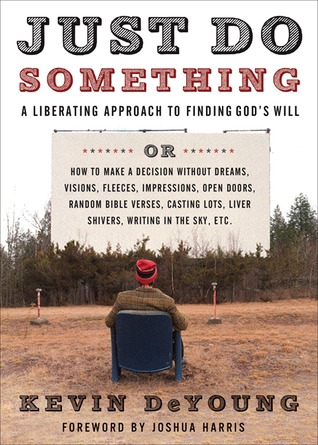 “Just Do Something” by Kevin DeYoung