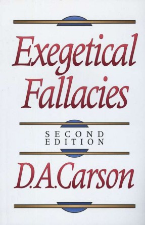 “Exegetical Fallacies” by D.A. Carson