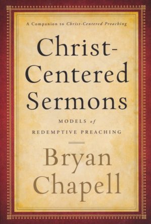 “Christ-Centered Sermons” by Bryan Chapell